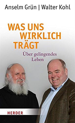 Was uns wirklich trägt: Über gelingendes Leben (German Edition)