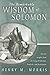 The Remarkable Wisdom of Solomon