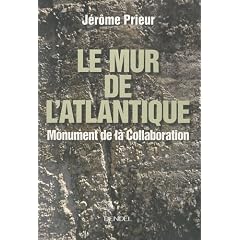 Le mur de l'Atlantique : Monument de la Collaboration