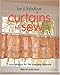 Fun & Fabulous Curtains to Sew: 15 Easy Designs for the Complete Beginner