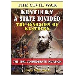Kentucky a State Divided - The Invasion of Kentucky