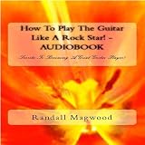 Play The Guitar Like A Rock Star - Chapter 1