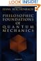 Philosophic Foundations of Quantum Mechanics (Dover Books on Physics)