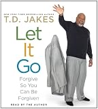 Let It Go: Forgive So You Can Be Forgiven