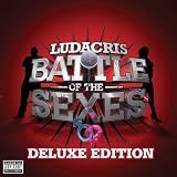 Battle Of The Sexes (Deluxe Edition) [Explicit] ~ Ludacris