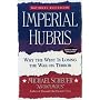 Imperial Hubris: Why the West Is Losing the War on Terror