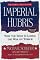 Imperial Hubris: Why the West is Losing the War on Terror