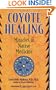 Coyote Healing: Miracles in Native Medicine
