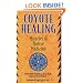 Coyote Healing: Miracles in Native Medicine