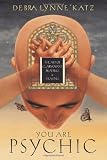You Are Psychic: The Art of Clairvoyant Reading & Healing