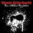 Vitamin String Quartet Emo Makeout Compilation