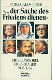 Produkt-Bild: ...der Sache des Friedens dienen. Friedensnobelpreistr&auml;ger 1945 - 1986.