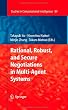 Rational, Robust, and Secure Negotiations in Multi-Agent Systems (Studies in Computational Intelligence)