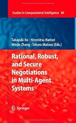Rational, Robust, and Secure Negotiations in Multi-Agent Systems (Studies in Computational Intelligence)
