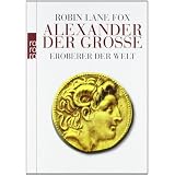 Alexander der Gro�e: Eroberer der Weltvon "Robin Lane Fox"