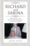 Richard and Sabina: A Biography Of The Rev. Richard Wurmbrand And His Wife Sabina