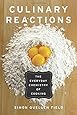 Culinary Reactions: The Everyday Chemistry of Cooking