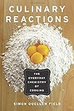 Culinary Reactions: The Everyday Chemistry of Cooking
