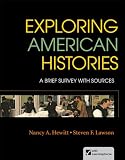 Exploring American Histories, Combined Volume: A Brief Survey with Sources