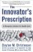 The Innovator's Prescription: A Disruptive Solution for Health Care