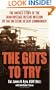 The Guts to Try: The Untold Story of the Iran Hostage Rescue Mission by the On-Scene Desert Commander