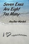 Seven Exes Are Eight Too Many