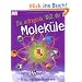 Die aufregende Welt der Molek�le. So spannend kann Chemie sein