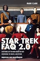 Star Trek FAQ 2.0 (Unofficial and Unauthorized): Everything Left to Know About the Next Generation, the Movies, and Beyond Star Trek FAQ 2.0 (Unofficial and Unauthorized): Everything Left to Know About the Next Generation, the Movies, and Beyond