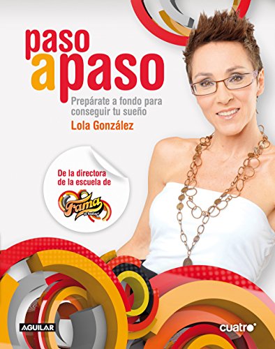 Paso a paso (Fama): Prepárate a fondo para conseguir tu sueño (Spanish Edition)