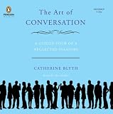 Image of The Art of Conversation: A Guided Tour of a Neglected Pleasure