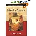 Click here to buy Julian The Apostate (Debates and Documents in Ancient History) by  Shaun Tougher.
