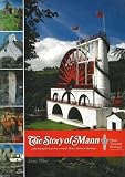The story of Mann : a photographic journey around Manx national heritage