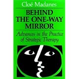 الكتب Behind the One-Way Mirror: Advances in the Practice of Strategic Therapy (Jossey Bass Social and Behavioral Science Series)