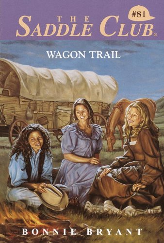 Wagon Trail (Saddle Club series Book 81)