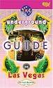 The Underground Guide To Las Vegas