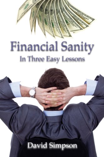 Financial Sanity: In Three Easy Lessons