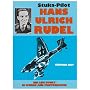 Stuka-Pilot Hans-Ulrich Rudel: His Life Story in Words in Photographs (Schiffer Military History)