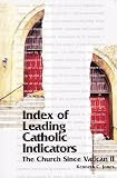 Index of Leading Catholic Indicators : The Church since Vatican II