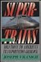 Supertrains: Solutions to America's Transportation Gridlock