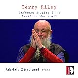 Terry Riley: Keyboard Studies 1 & 2, Tread On the Trail