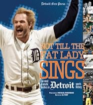Not Till/Fat Lady Sings:..Detroit Sprts..