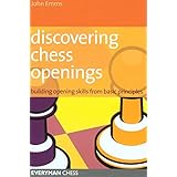 discovering chess openings building opening skills from basic principles