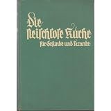 Die fleischlose K�che f�r Gesunde und Krankevon "Kurt Klein"
