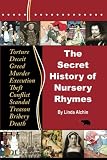 Pop goes the weasel : the secret meanings of nursery rhymes