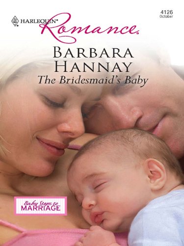 The Bridesmaid's Baby (Baby Steps to Marriage...)