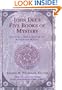John Dee's Five Books of Mystery: Original Sourcebook of Enochian Magic