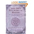 John Dee's Five Books of Mystery: Original Sourcebook of Enochian Magic