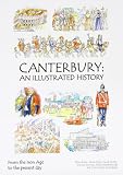 Canterbury : an illustrated history : from the Iron Age to the pesent day
