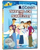 6 Teen: Take This Job & Squeeze It