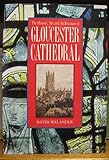 The history, art and architecture of Gloucester Cathedral